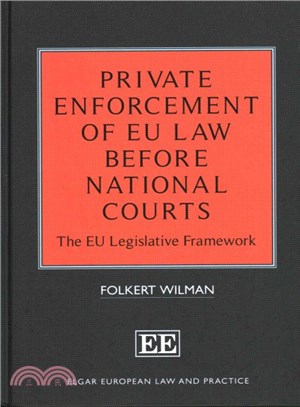 Private Enforcement of Eu Law Before National Courts ― The Eu Legislative Framework