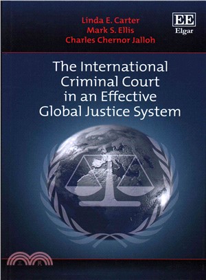 The International Criminal Court in an Effective Global Justice System
