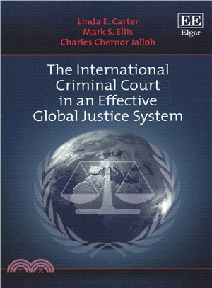 The International Criminal Court in an Effective Global Justice System