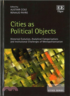 Cities As Political Objects ― Historical Evolution, Analytical Categorisations and Institutional Challenges of Metropolitanisation