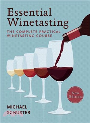 Essential Winetasting ─ The Complete Practical Winetasting Course