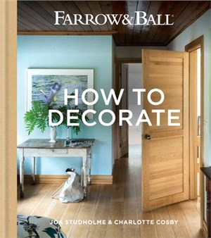 Farrow & Ball - How to Decorate ― Transform Your Home With Paint & Paper