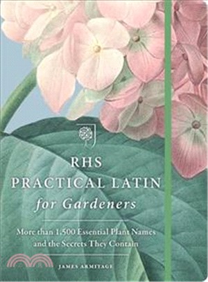 RHS Practical Latin for Gardeners: A Guide to 1,500 Essential Plant Names