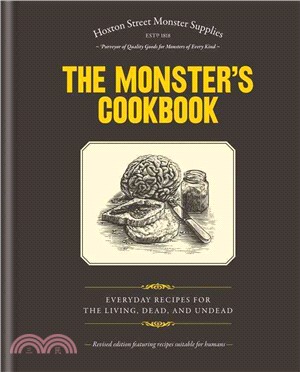 The Monster's Cookbook :Everyday Recipes for the Living, Dead and Undead /