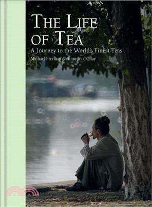 The Life of Tea ― A Journey to the World's Finest Teas