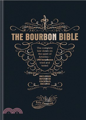 The bourbon bible :the complete low-down on the spirit of America - 140 bourbons tried and tested /
