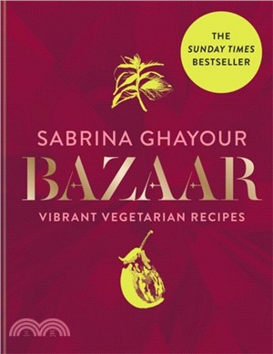 Bazaar：Vibrant vegetarian and plant-based recipes: The Sunday Times bestseller