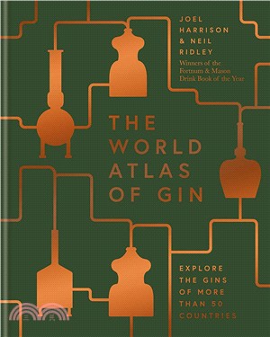 The World Atlas of Gin: Explore the gins of more than 50 countries