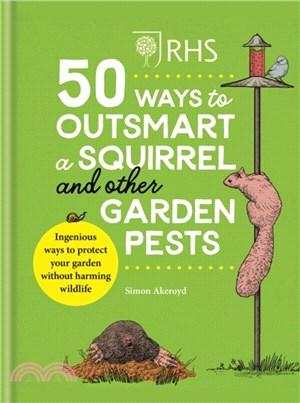 RHS 50 Ways to Outsmart a Squirrel & Other Garden Pests