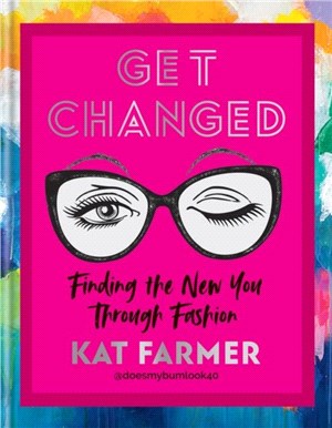 Get Changed：Finding the new you through fashion