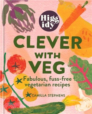 Higgidy Clever with Veg：Fabulous, fuss-free vegetarian recipes