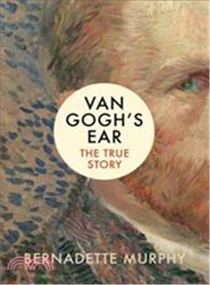 Van Gogh's Ear: The True Story