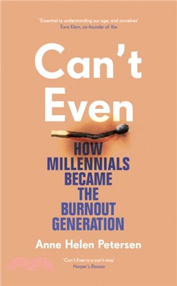 Can't Even：How Millennials Became the Burnout Generation