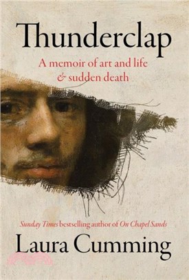 Thunderclap：A memoir of art and life & sudden death