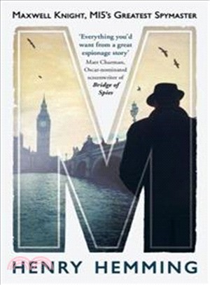 M: Maxwell Knight, MI5's Greatest Spymaster
