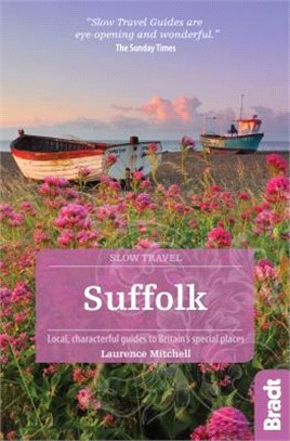 Bradt Slow Travel Suffolk ― Local, Characterful Guides to Britain's Special Places