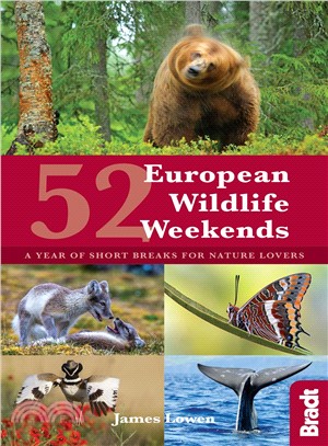 Bradt 52 European Wildlife Weekends ― A Year of Short Breaks for Nature Lovers