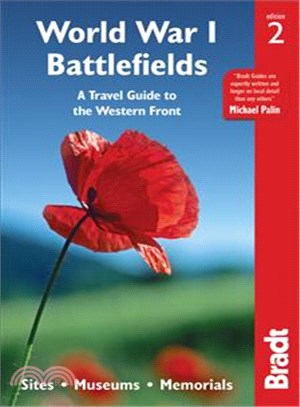 Bradt World War I Battlefields ─ A Travel Guide to the Western Front; Sites, Museums, Memorials