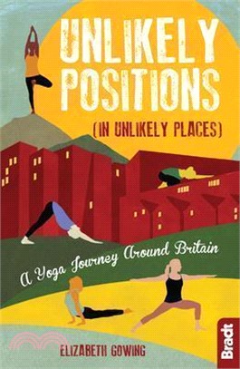 Bradt Unlikely Positions ― A Yoga Journey Around Britain