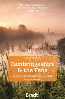 Cambridgeshire & the Fens: Local, Characterful Guides to Britain's Special Places