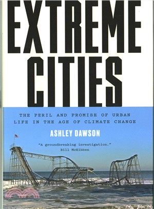 Extreme Cities ─ The Peril and Promise of Urban Life in the Age of Climate Change