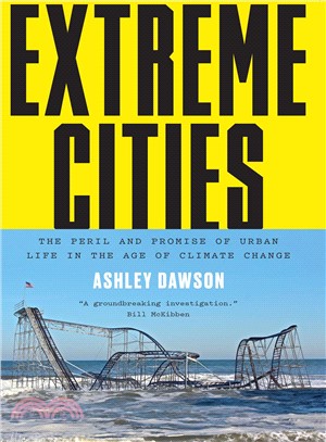 Extreme Cities ― The Peril and Promise of Urban Life in the Age of Climate Change