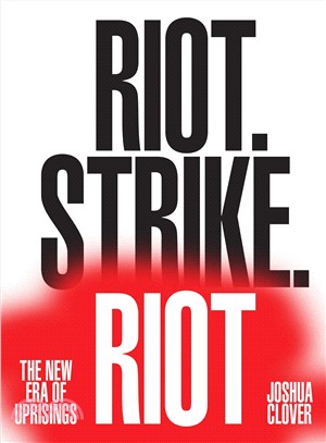 Riot. Strike. Riot. ─ The New Era of Uprisings