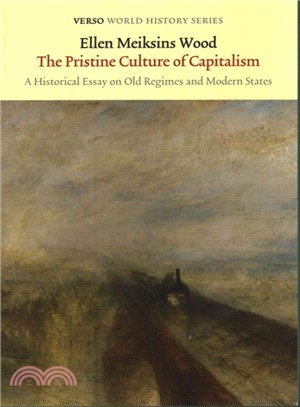 The Pristine Culture of Capitalism ─ A Historical Essay on Old Regimes and Modern States
