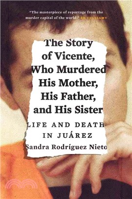The Story of Vicente, Who Murdered His Mother, His Father, and His Sister ─ Life and Death in Ju嫫ez