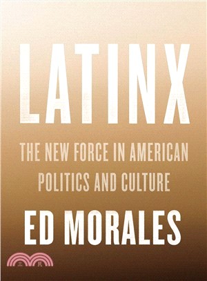 Latinx ─ The New Force in American Politics and Culture