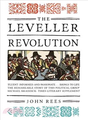 The Leveller Revolution ─ Radical Political Organisation in England 1640-1650