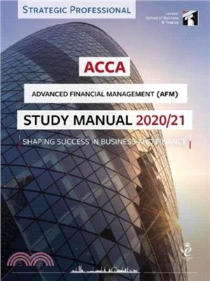 ACCA Advanced Financial Management Study Manual 2020-21：For Exams until June 2021