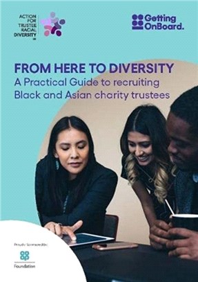 From Here to Diversity：A practical guide to recruiting Black and Asian charity trustees