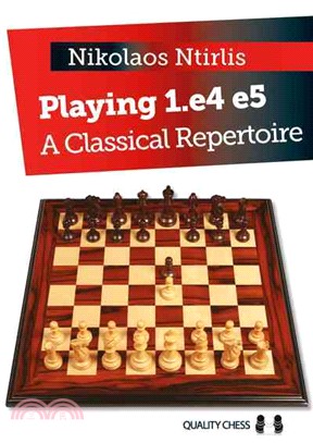 Playing 1.e4 e5 ─ A Classical Repertoire