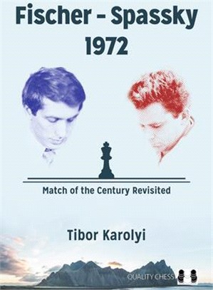 Fischer - Spassky 1972: Match of the Century Revisited