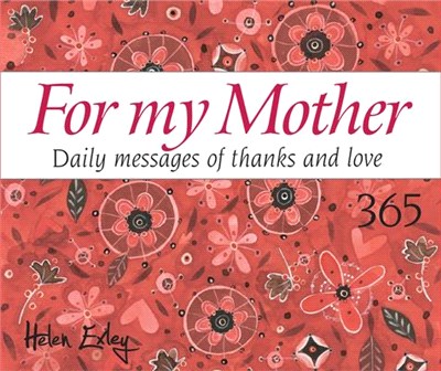 365 for My Mother: Daily Messages of Thanks and Love