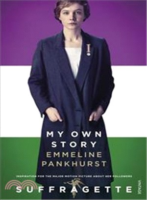 My Own Story: Inspiration for the major motion picture Suffragette