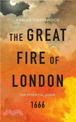 The Great Fire of London：The Essential Guide