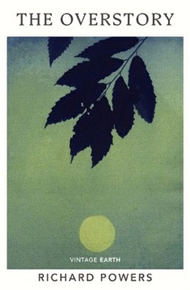 The Overstory：The million-copy global bestseller and winner of the Pulitzer Prize for Fiction