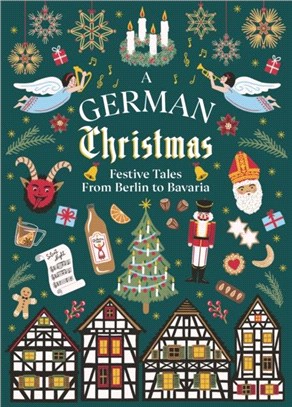 A German Christmas：Festive Tales From Berlin to Bavaria