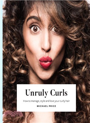 Unruly curls :how to manage, style and love your curly hair /