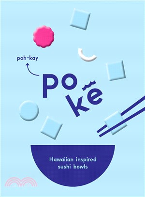 Poke :Hawaiian-inspired sushi bowls /