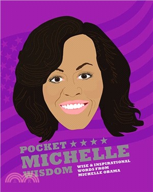 Pocket Michelle Wisdom: Wise and inspirational words from Michelle Obama