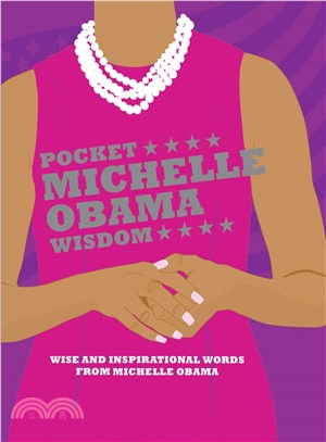 Pocket Michelle Wisdom ― Wise and Inspirational Words from Michelle Obama