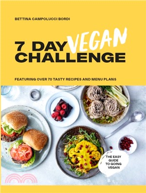 7 Day Vegan Challenge: Featuring Over 70 Tasty Recipes and Menu Plans