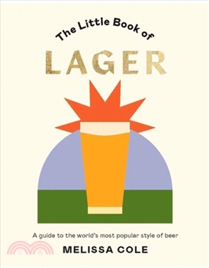 The Little Book of Lager: A guide to the world's most popular style of beer