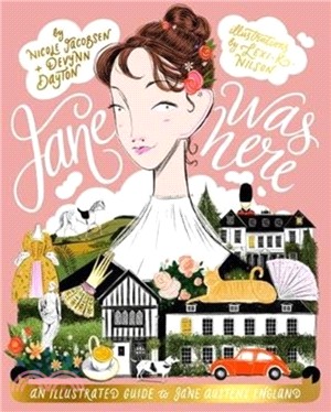 Jane Was Here: An illustrated guide to Jane Austen's England | 拾書所