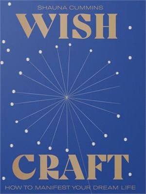Wishcraft ― A Guide to Manifesting a Positive Future