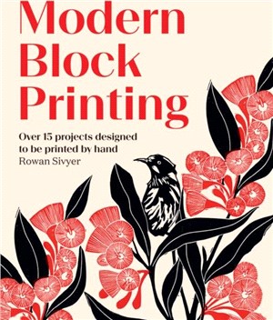 Modern Block Printing：Over 15 Projects Designed to be Printed by Hand