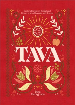 Tava：Eastern European Baking and Desserts From Romania & Beyond